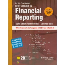 Vijay Kumar First Lessons In Financial Reporting For CA Final With References To The Companies Act And Schedule 3 Incorporating Amendments By Notification Dt. 30-3-2016